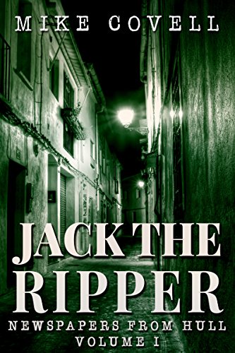 Jack the Ripper - Newspapers From Hull Volume 1 (JTR - Newspapers From Hull)