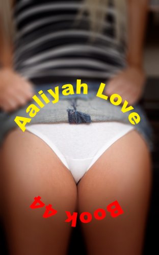Aaliyah Love Book 44: Good Girl - Gone Bad (Aaliyah Love - From Nude Model to Porn Star)