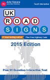 UK Road Signs and Free Highway Code: Easy-To-Follow Quick Guide Plus 30 Question Interactive Test - 2014 Updated