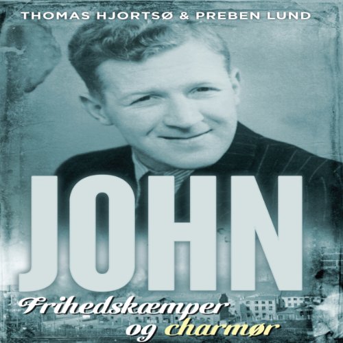 John - FrihedskÃ¦mper og charmÃ¸r [John - Freedom Fighter and Charmer]