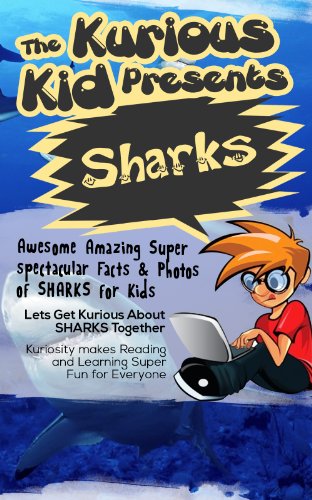 Children's book about Sharks (kids books age 3 to 6)Illustrated kids eBooks 3-8(Early learning ) Kurious Kids Funny Bedtime kids story / Beginner Readers Non-Fiction about Sharks