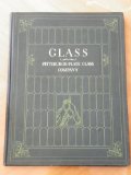 Pittsburgh Plate Glass Company : Glass History, Manufacture and Its Universal Application