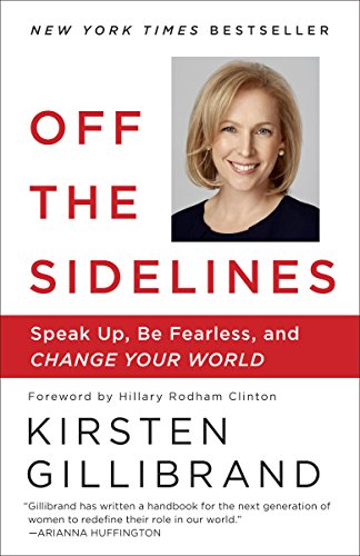 Book Cover Off the Sidelines: Speak Up, Be Fearless, and Change Your World