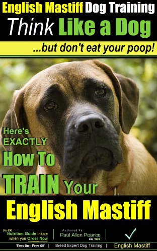 Think Like a Dog | But Don't Eat Your Poop!  | Paws On~Paws Off | English Mastiff Breed Expert Training | How To Train Your English Mastiff: Here's EXACTLY How To Train Your English Mastiff