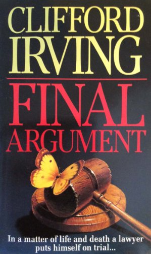 FINAL ARGUMENT - A Legal Thriller (Clifford Irving's Legal Novels Book 2)