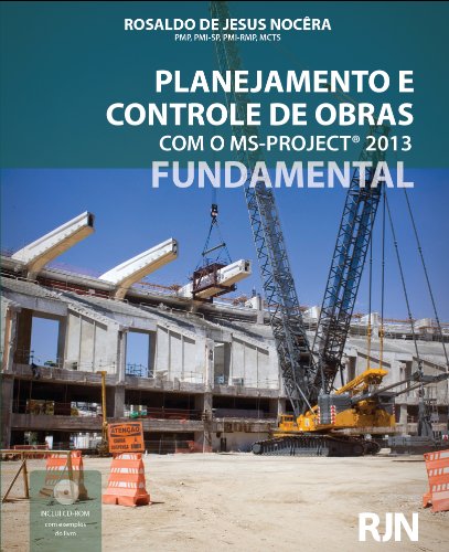 Planejamento e Controle de Obras com o Ms-Project 2013 (Fundamental) (Portuguese Edition)