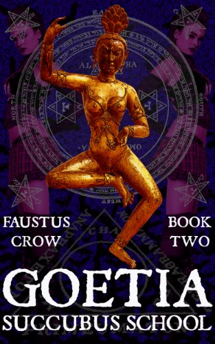 GOETIA: SUCCUBUS SCHOOL