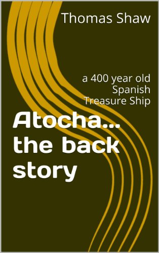 Atocha... the back story: a 400 year old Spanish Treasure Ship (Adventures of a BabyBoomer)