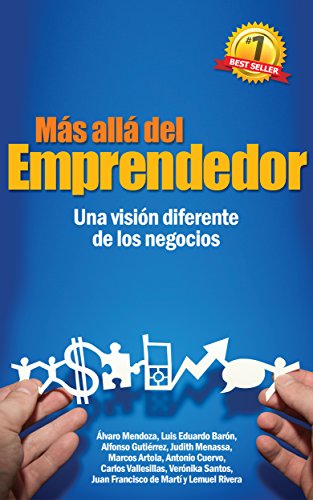 MÃ¡s AllÃ¡ del Emprendedor: Una visiÃ³n diferente de los negocios (Spanish Edition)