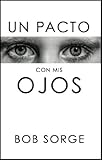 Un Pacto Con Mis Ojos