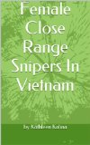 Female Close Range Snipers In Vietnam