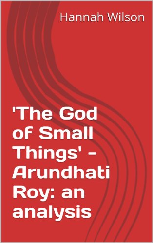 'The God of Small Things' - Arundhati Roy: an analysis
