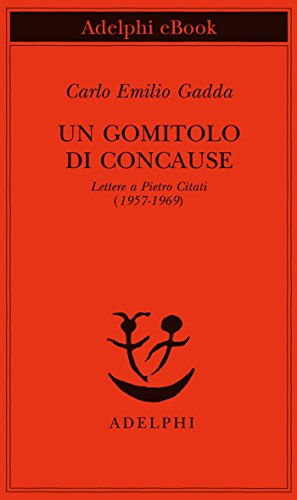 Un gomitolo di concause: Lettere a Pietro Citati (1957-1969) (Piccola biblioteca Adelphi) (Italian Edition)