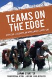 TEAMS ON THE EDGE: STORIES & LESSONS FROM WILDERNESS ECPEDITIONS