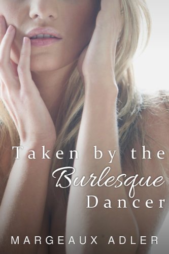 Taken by the Burlesque Dancer (Crossdressing, Feminization Erotica)