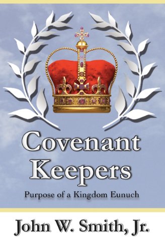 Covenant Keepers: The Purpose of a Kingdom Eunuch