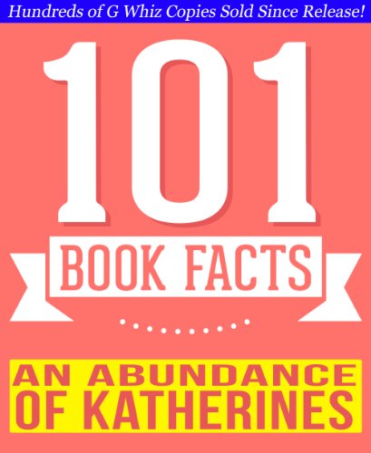An Abundance of Katherines - 101 Amazing Facts You Didn't Know: Fun Facts and Trivia Tidbits Quiz Game Books (101bookfacts.com)
