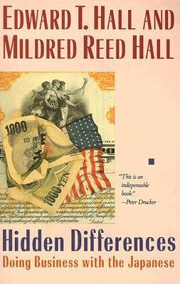 [ Hidden Differences: Doing Business with the Japanese By Hall, Edward T. ( Author ) Paperback 1990 ]