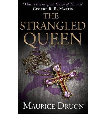 [ The Strangled Queen (Accursed Kings #02) By Druon, Maurice ( Author ) Paperback 2013 ]