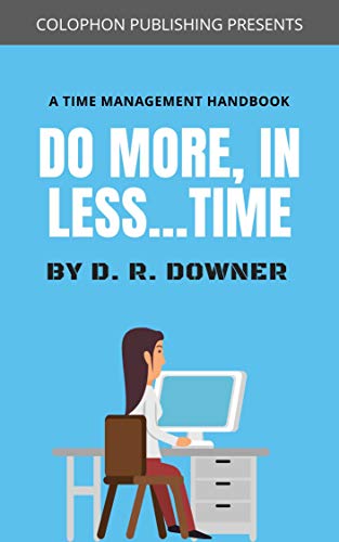 Book Cover Do More in Less...Time: Learn Time Management & avoid Procrastination. (How to... Book 2)