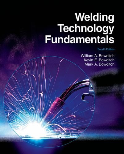 by Bowditch, William A., Bowditch, Kevin E., Bowditch, Mark A. Welding Technology Fundamentals (2009) Hardcover