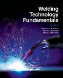 by Bowditch, William A., Bowditch, Kevin E., Bowditch, Mark A. Welding Technology Fundamentals (2009) Hardcover