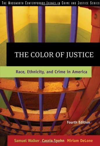 by Walker, Samuel, Spohn, Cassia, DeLone, Miriam The Color of Justice: Race, Ethnicity, and Crime in America (2006) Paperback
