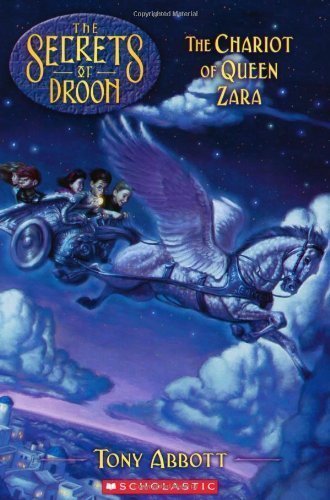 by Abbott, Tony The Chariot of Queen Zara (Secrets of Droon #27) (2006) Paperback