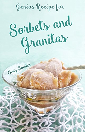 Book Cover Sorbets & Granitas (Suzy Bowler's Genius Recipes Book 2)
