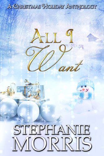 Book Cover All I Want: A Christmas Holiday Anthology (All I Want (Interracial Christmas Holiday Romance Novel) Book 4)