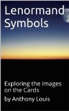 Lenormand Symbols: Exploring the Origins of the Images on the Cards