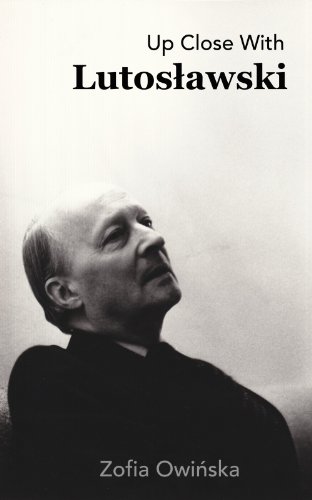 Up Close with Lutoslawski