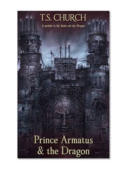Prince Armatus and the Dragon (The Saint and the Dragon Book 1)