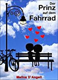 Der Prinz auf dem Fahrrad: Ein humorvoller Liebesroman (German Edition)