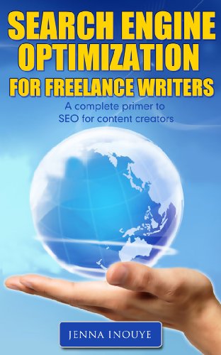 Search Engine Optimization for Freelance Writers: A complete primer on SEO for content creators.