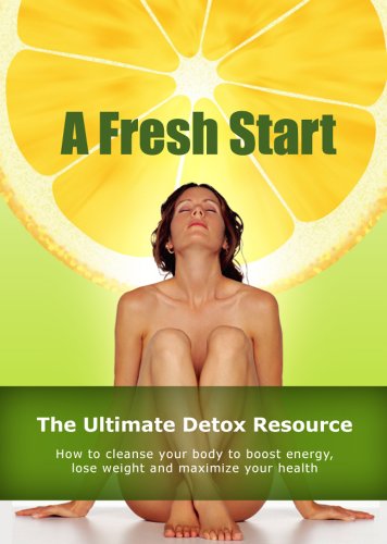 A Fresh Start: The Ultimate Detox Resource