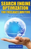 Search Engine Optimization for Freelance Writers: A complete primer on SEO for content creators.