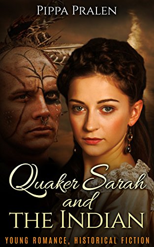 Quaker Sarah and the Indian: Historical Fiction, Pennsylvania