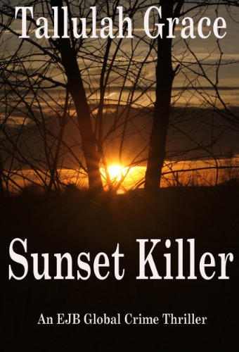 Sunset Killer (An EJB Global Crime Thriller Book 1)
