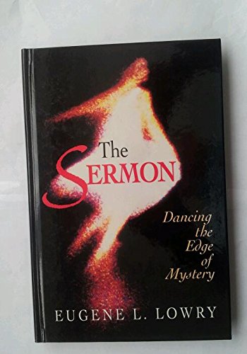 The Sermon (Eugene L. Lowry) : Dancing the Edge of Mystery