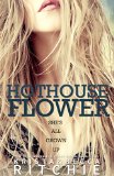 Hothouse Flower (Calloway Sisters) (Addicted)