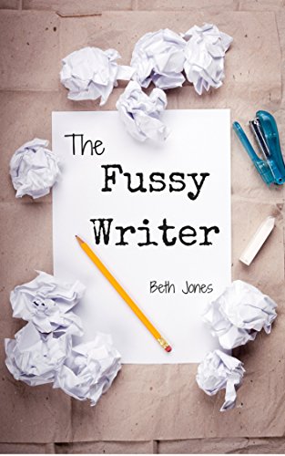 The Fussy Writer: How to Stop Whining About Your Book Idea and Finally Write it Down (The Hungry Freelancer)