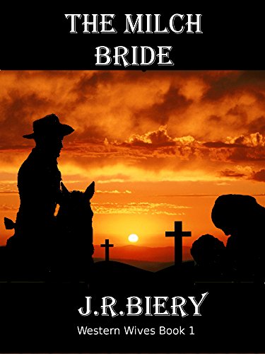 The Milch Bride: Western Historical Romance Series (Western Wives Book 1)