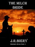 The Milch Bride: Western Historical Romance Series (Western Wives Book 1)