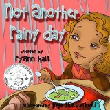 Children's Book: Not Another Rainy Day: Beautifully Illustrated Educational Spring Time Book (A Kayleigh Series 3)