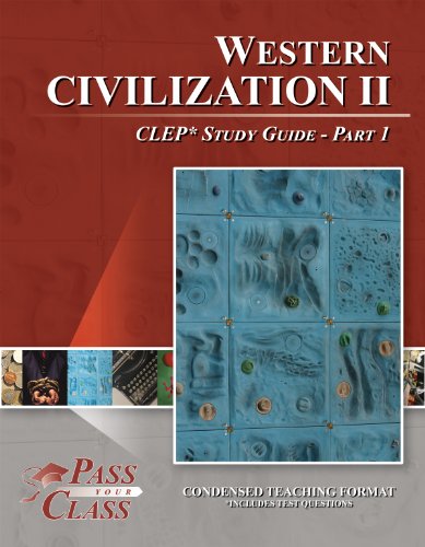 Western Civilization 2 CLEP Test Study Guide - Pass Your Class - Part 1