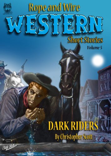 Rope and Wire Western Short Stories (vol. 5)