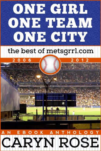 One Girl, One Team, One City: The Best of metsgrrl.com, 2006-2012: An eBook Anthology