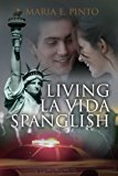LIVING LA VIDA SPANGLISH- Edicion en Español: Spanish- Spanglish (Spanish Edition)