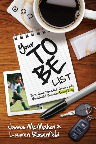 Your To Be List: Turn Those Dreaded To-Do's Into Meaningful Moments Every Day